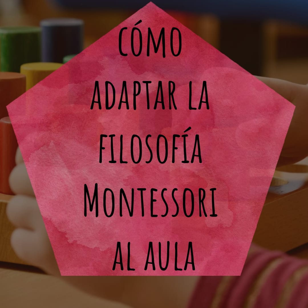 Cómo adaptar la filosofía Montessori al aula